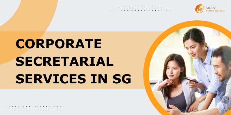 Corporate Secretary Service in Singapore: Everything You Need to Know in 2023