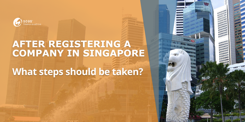 What actions need to be taken after a company registration in Singapore?