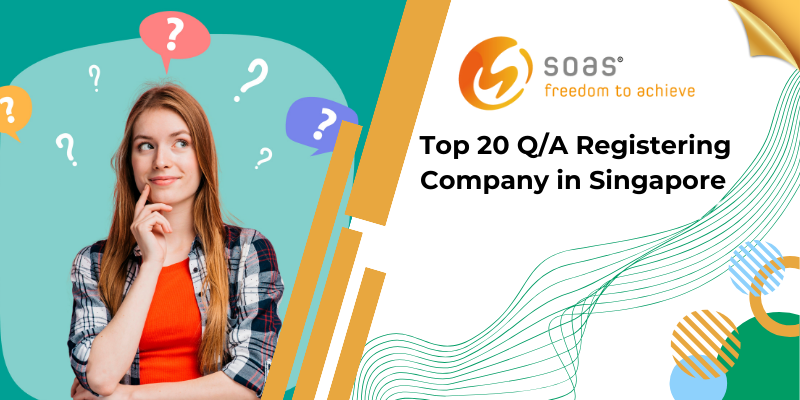 Top 20 questions related to registering a company in Singapore as a foreigner