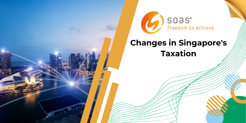 Transformative Changes in Singapore’s Taxation: Foreign Sourced Income Regulations Effective January 2024