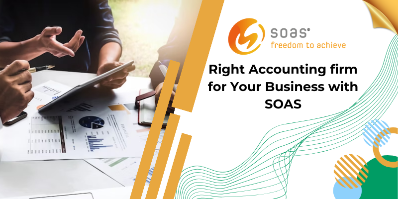 Right Accounting firm for Your Business with SOAS