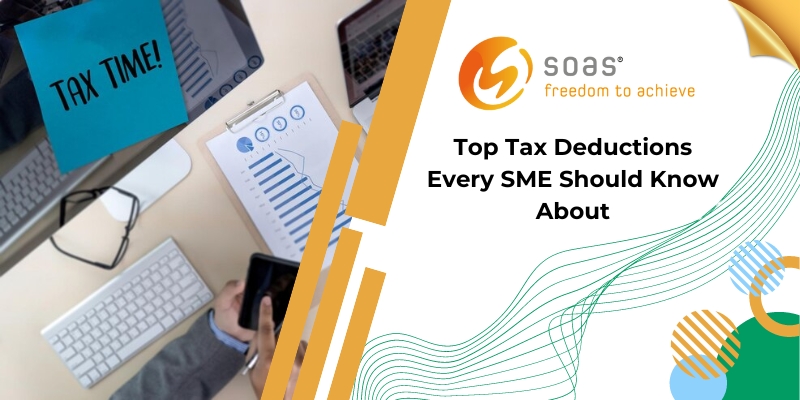 Top Tax Deductions Every SME Should Know About: Maximize Your Savings