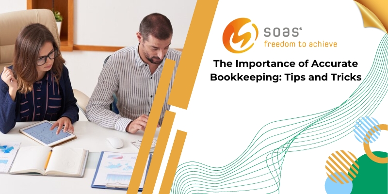The Importance of Accurate Bookkeeping: Tips and Tricks