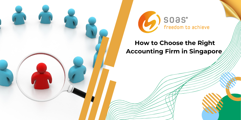 How to Choose the Right Accounting Firm in Singapore?